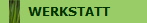 WERKSTATT